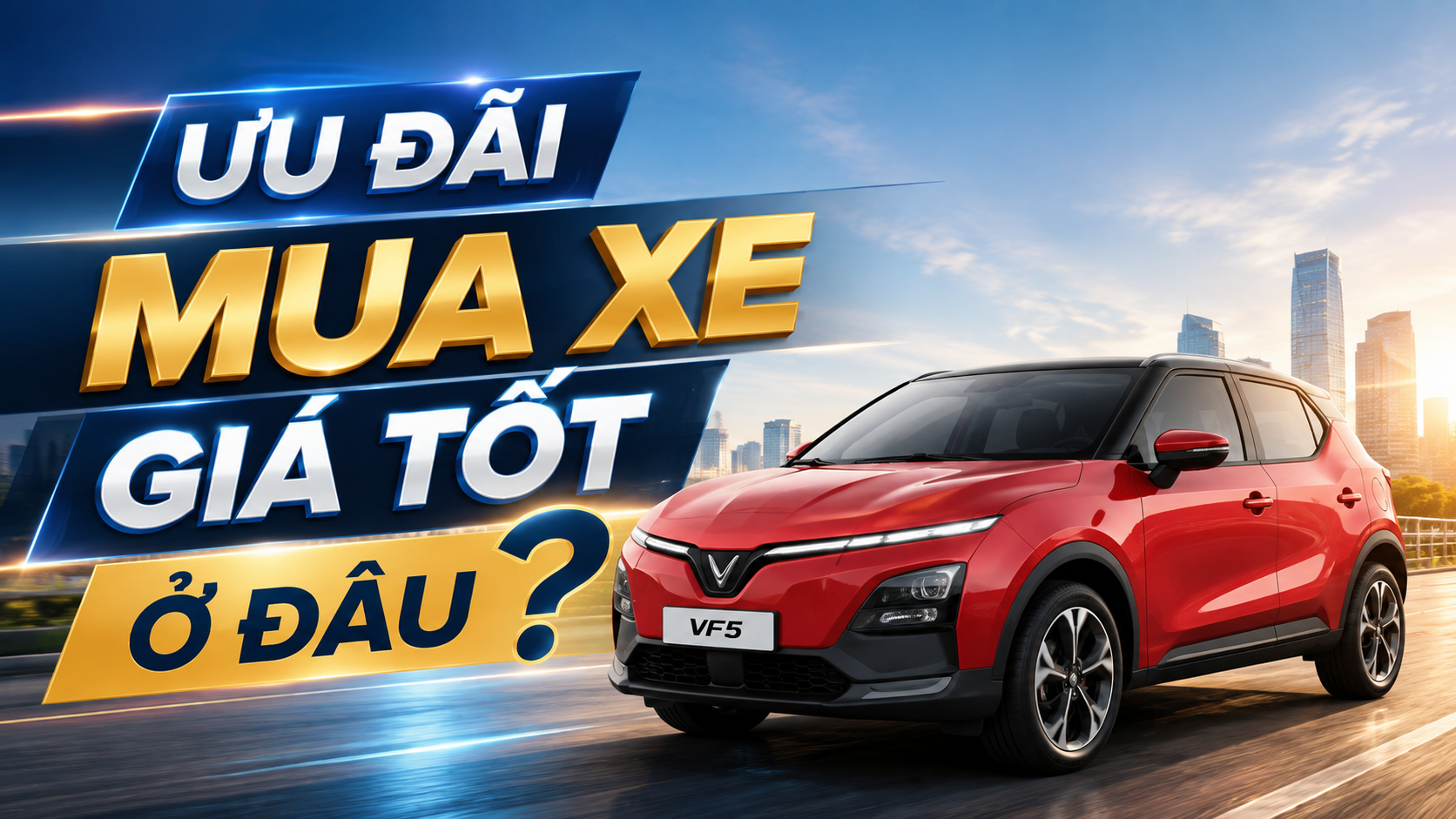 VinFast VF5 : Gợi ý nơi xem xe, ưu đãi và kinh nghiệm chọn mua đúng nhu cầu